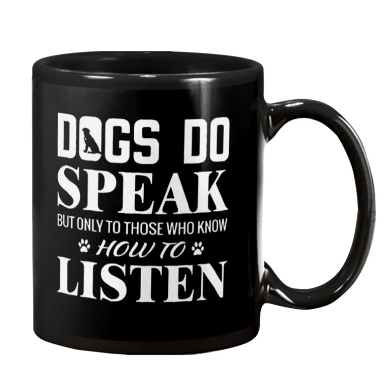 Dogs Do Speak Mug