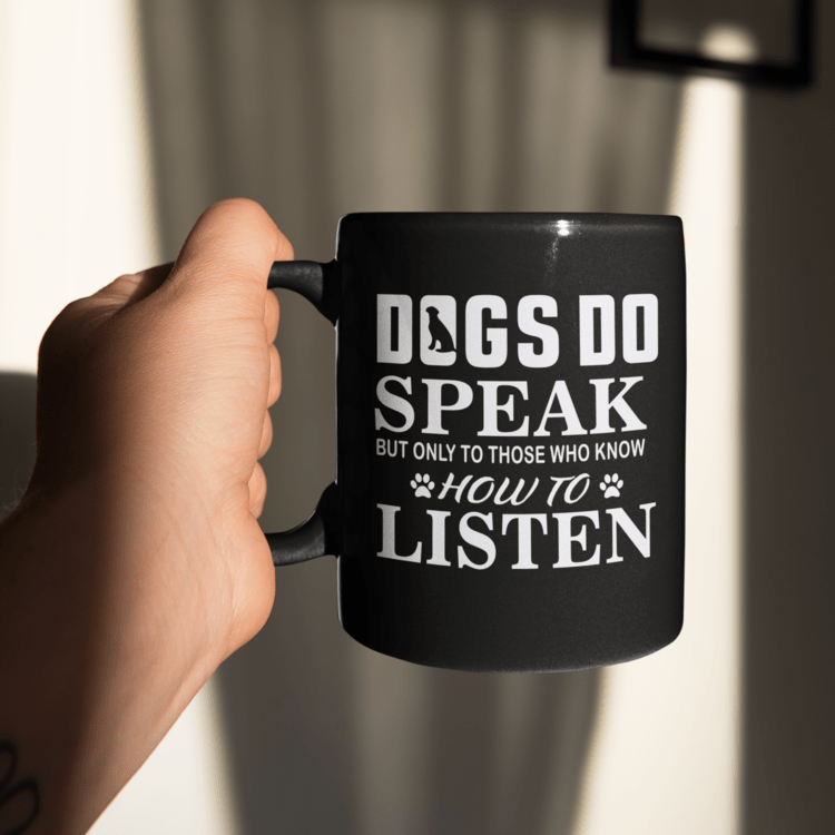 Dogs Do Speak Mug