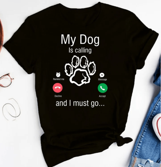 M129_MY DOG IS CALLING TEE