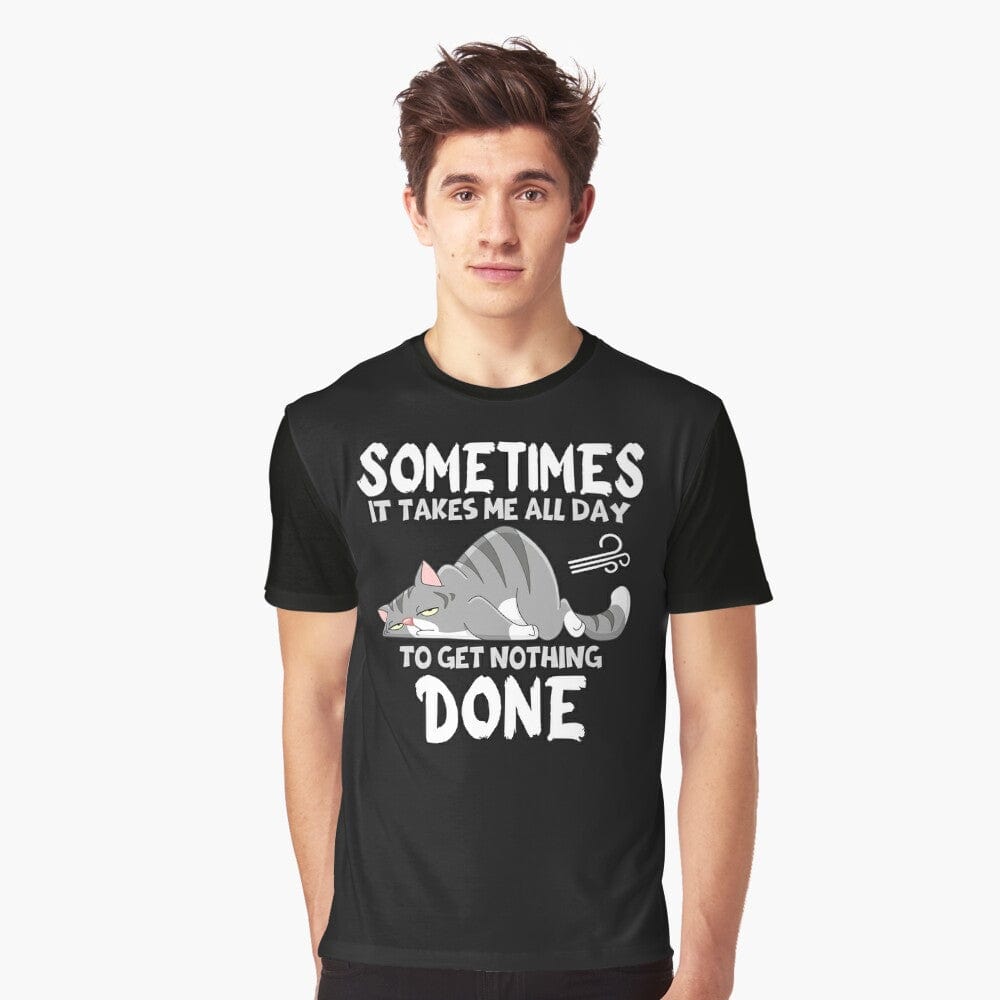 M143_sometimes it takes me all day to get nothing done Unisex T-Shirt